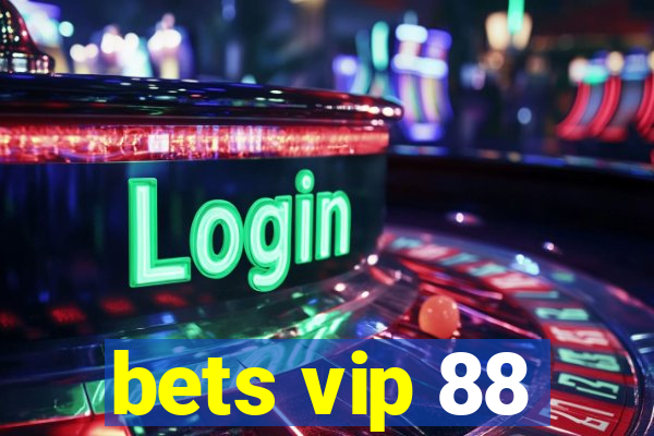 bets vip 88